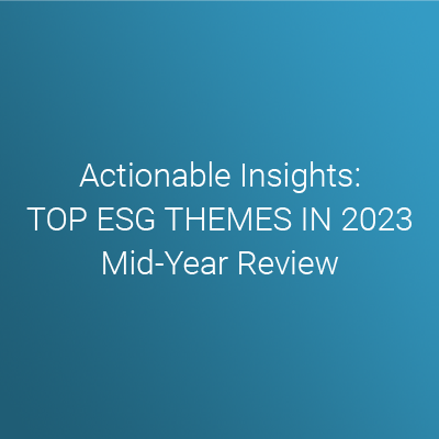 Actionable Insights Top Esg Themes In Mid Year Review Iss